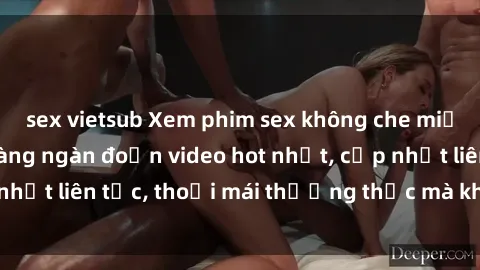 sex vietsub Xem phim sex không che miễn phí tại đây – Hàng ngàn đoạn video hot nhất, cập nhật liên tục, thoải mái thưởng thức mà không tốn kém.
