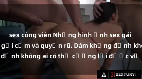 sex công viên Những hình ảnh sex gái Việt xinh đẹp đầy gợi cảm và quyến rũ. Dám khẳng định không ai có thể cưỡng lại được vẻ đẹp của họ.