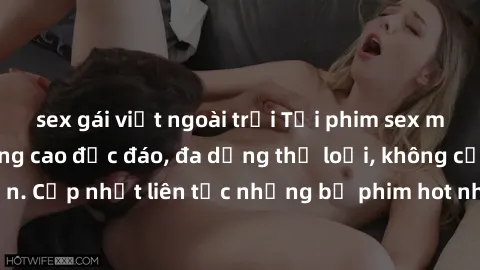 sex gái việt ngoài trời Tải phim sex miễn phí chất lượng cao độc đáo, đa dạng thể loại, không cần đăng ký tài khoản. Cập nhật liên tục những bộ phim hot nhất trên thị trường. Sự lựa chọn hàng đầu cho 
