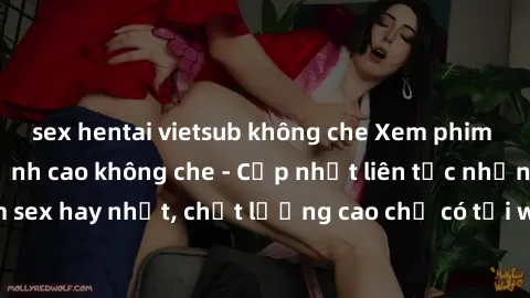 sex hentai vietsub không che Xem phim jav hd miễn phí đỉnh cao không che - Cập nhật liên tục những bộ phim sex hay nhất, chất lượng cao chỉ có tại website chuyên nghiệp hàng đầu.