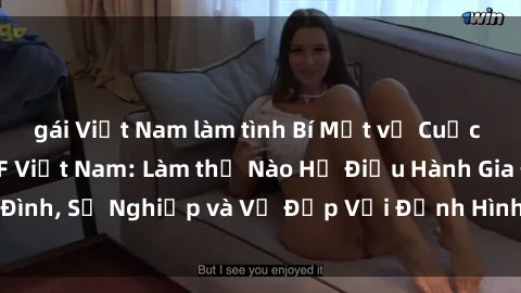 gái Việt Nam làm tình Bí Mật về Cuộc Sống Của Các MILF Việt Nam: Làm thế Nào Họ Điều Hành Gia Đình, Sự Nghiệp và Vẻ Đẹp Với Định Hình Văn Hóa Đương Đại