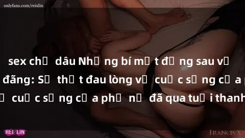 sex chị dâu Những bí mật đằng sau vẻ ngoài gái già dâm đãng: Sự thật đau lòng về cuộc sống của phụ nữ đã qua tuổi thanh xuân