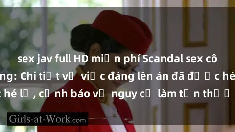 sex jav full HD miễn phí Scandal sex cô cháu gây chấn động: Chi tiết vụ việc đáng lên án đã được hé lộ, cảnh báo về nguy cơ làm tổn thương tâm hồn trẻ em.