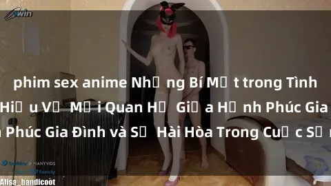phim sex anime Những Bí Mật trong Tình Dục Gia Đình: Tìm Hiểu Về Mối Quan Hệ Giữa Hạnh Phúc Gia Đình và Sự Hài Hòa Trong Cuộc Sống Tình Dục