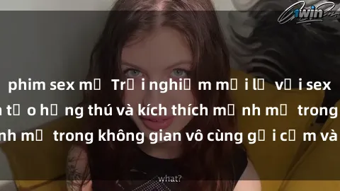 phim sex mỹ Trải nghiệm mới lạ với sex phòng tắm - Cách tạo hứng thú và kích thích mạnh mẽ trong không gian vô cùng gợi cảm và lãng mạn