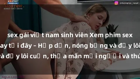 sex gái việt nam sinh viên Xem phim sex miễn phí online ngay tại đây – Hấp dẫn, nóng bỏng và đầy lôi cuốn, thỏa mãn mọi người và thú vui của bạn!