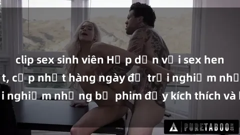 clip sex sinh viên Hấp dẫn với sex hentai vietsub mới nhất, cập nhật hàng ngày để trải nghiệm những bộ phim đầy kích thích và hấp dẫn.